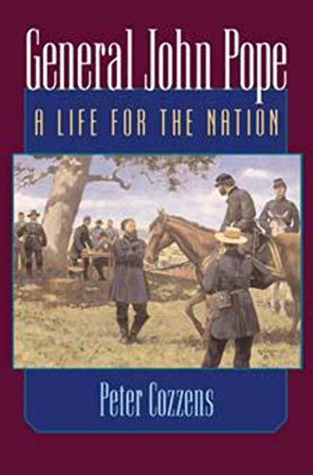 General John Pope – A LIFE for the NATION