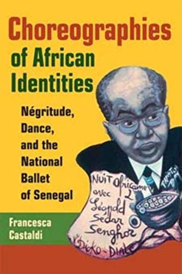 Choreographies of African Identities – Négritude, Dance, and the National Ballet of Senegal