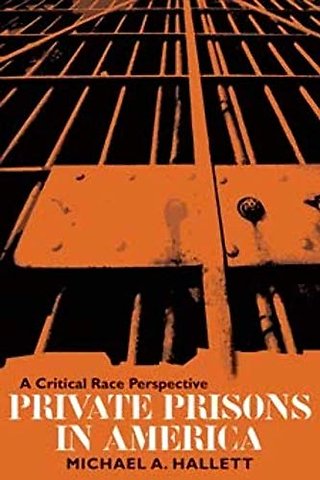 Private Prisons in America – A Critical Race Perspective