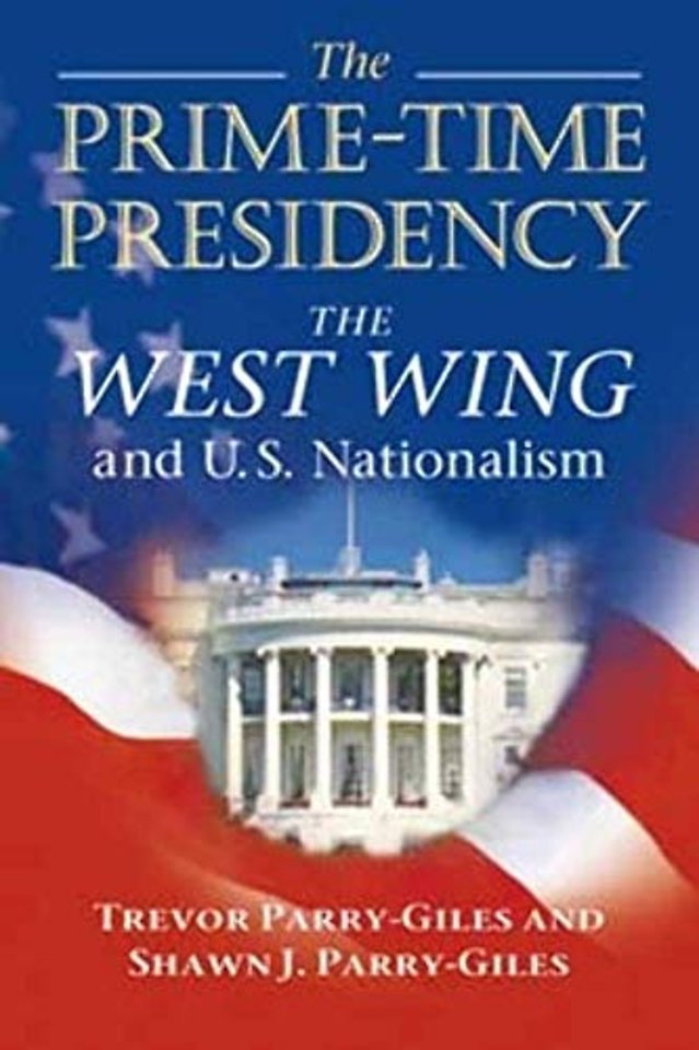 The Prime–Time Presidency – The West Wing and U.S. Nationalism