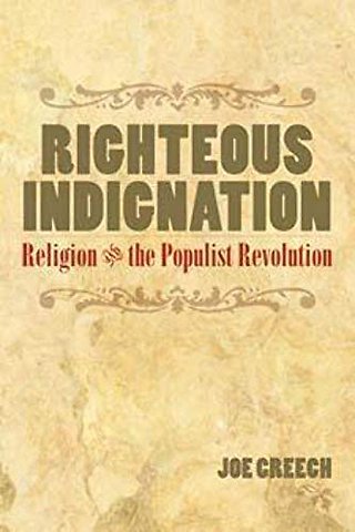 RIGHTEOUS INDIGNATION – Religion and the Populist Revolution
