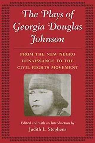 The Plays of Georgia Douglas Johnson – From the New Negro Renaissance to the Civil Rights Movement