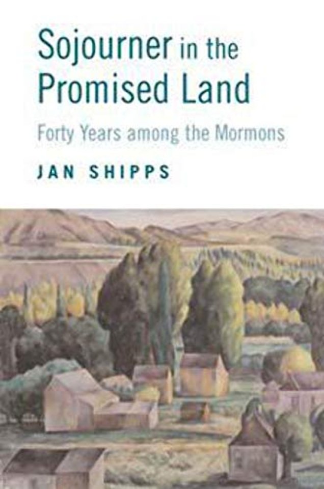 Sojourner in the Promised Land – Forty Years Among the Mormons