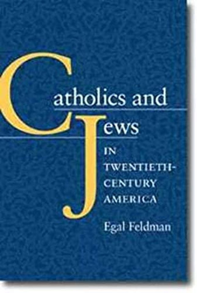 Catholics and Jews in Twentieth–Century America