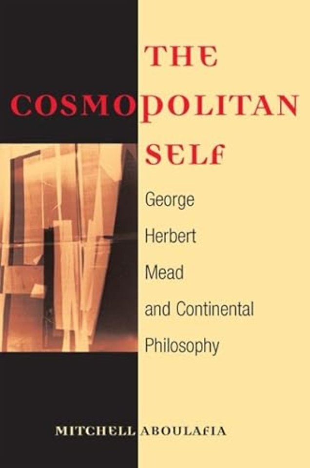 The Cosmopolitan Self – George Herbert Mead and Continental Philosophy