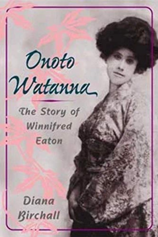 Onoto Watanna – The Story of Winnifred Eaton