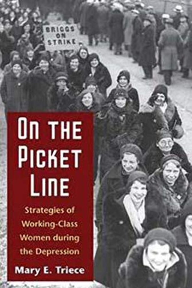 On the Picket Line – Strategies of Working–Class Women During the Depression