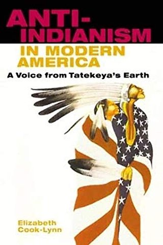 Anti–Indianism in Modern America – A Voice from Tatekeya`s Earth