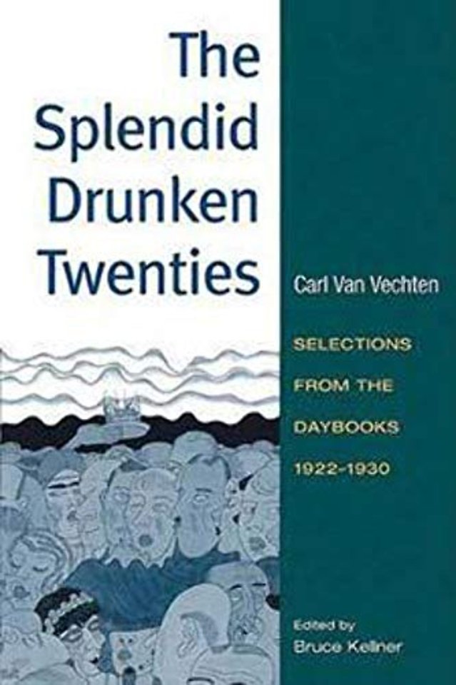 The Splendid Drunken Twenties – Selections from the Daybooks, 1922 – 30