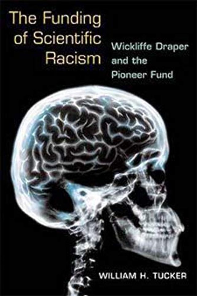 The Funding of Scientific Racism – Wickliffe Draper and the Pioneer Fund