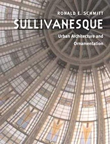 Sullivanesque – Urban Architecture and Ornamentation