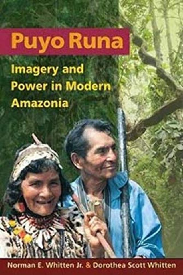 Puyo Runa – Imagery and Power in Modern Amazonia