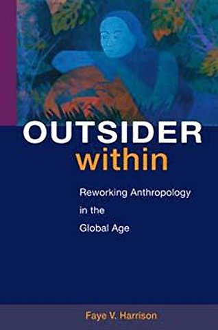Outsider Within – Reworking Anthropology in the Global Age