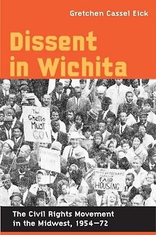 Dissent in Wichita – The Civil Rights Movement in the Midwest, 1954–72