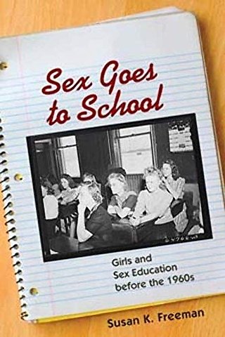 Sex Goes to School – Girls and Sex Education Before the 1960s