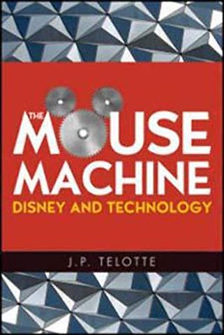 The Mouse Machine – Disney and Technology