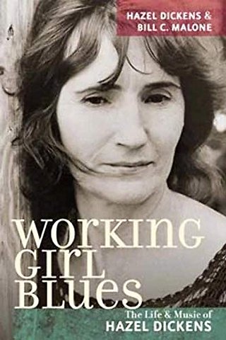 Working Girl Blues – The Life and Music of Hazel Dickens