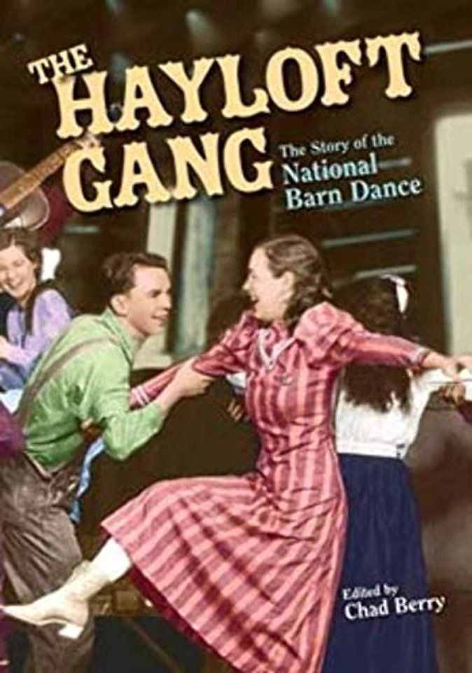 The Hayloft Gang – The Story of the National Barn Dance