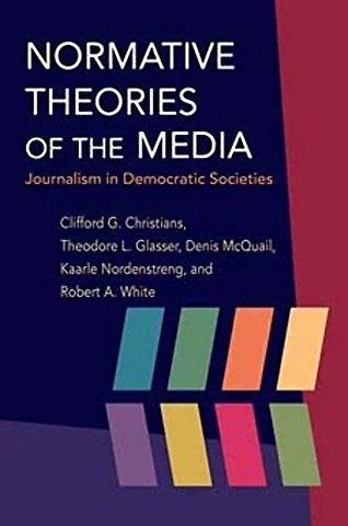 Normative Theories of the Media – Journalism in Democratic Societies