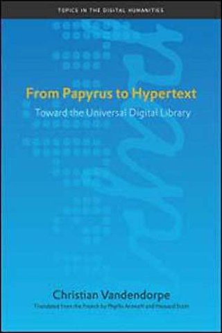 From Papyrus to Hypertext – Toward the Universal Digital Library