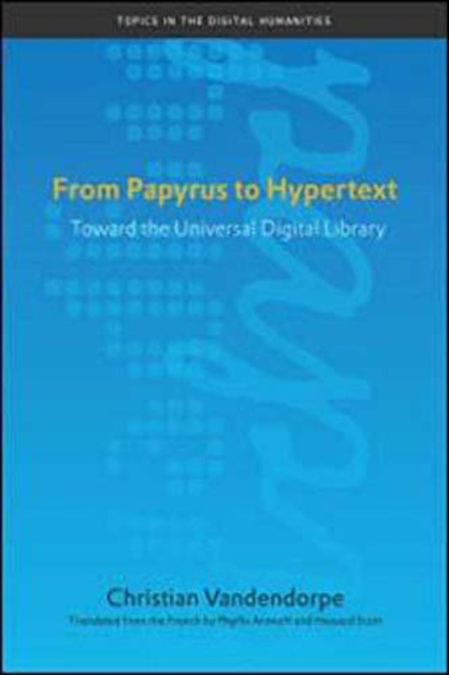 From Papyrus to Hypertext – Toward the Universal Digital Library