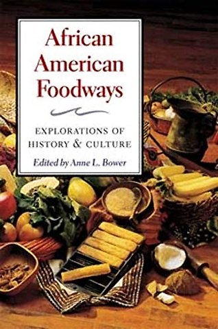 African American Foodways – Explorations of History and Culture