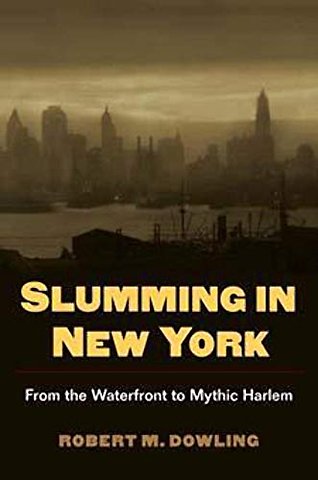 Slumming in New York – From the Waterfront to Mythic Harlem