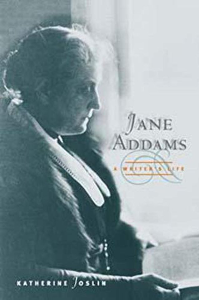 Jane Addams, a Writer`s Life