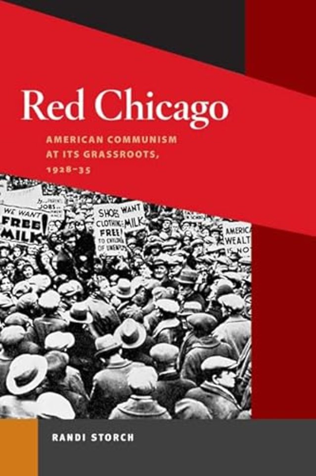 Red Chicago – American Communism at Its Grassroots, 1928–35