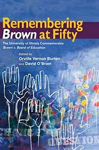 Remembering Brown at Fifty – The University of Illinois Commemorates Brown V. Board of Education