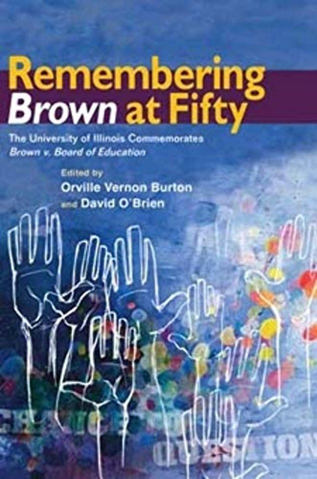 Remembering Brown at Fifty – The University of Illinois Commemorates Brown V. Board of Education