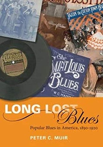 Long Lost Blues – Popular Blues in America, 1850–1920