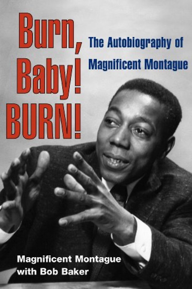Burn, Baby! BURN! – The Autobiography of Magnificent Montague