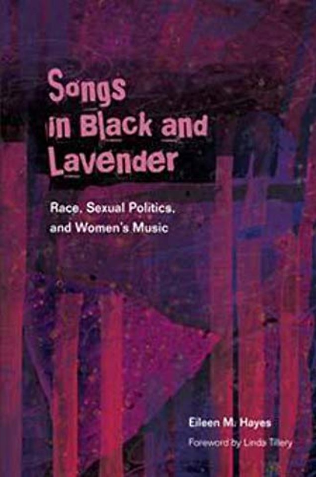 Songs in Black and Lavender – Race, Sexual Politics, and Women`s Music