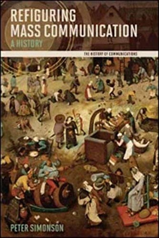 Refiguring Mass Communication – A History
