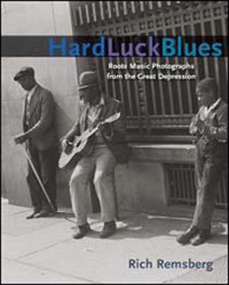 Hard Luck Blues – Roots Music Photographs from the Great Depression