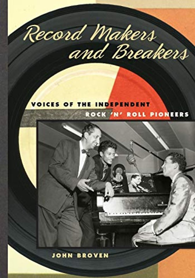 Record Makers and Breakers – Voices of the Independent Rock `n` Roll Pioneers