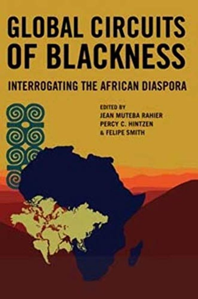 Global Circuits of Blackness – Interrogating the African Diaspora