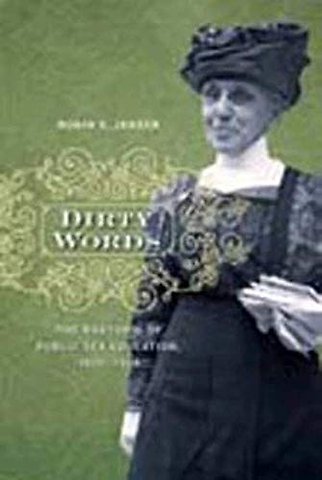 Dirty Words – The Rhetoric of Public Sex Education, 1870–1924