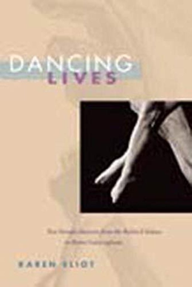 Dancing Lives – Five Female Dancers from the Ballet D`Action to Merce Cunningham