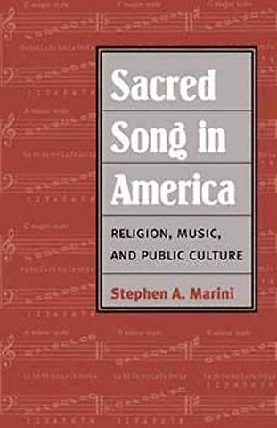 Sacred Song in America – Religion, Music, and Public Culture