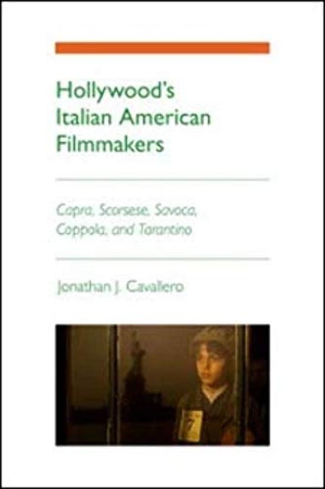 Hollywood`s Italian American Filmmakers – Capra, Scorsese, Savoca, Coppola, and Tarantino