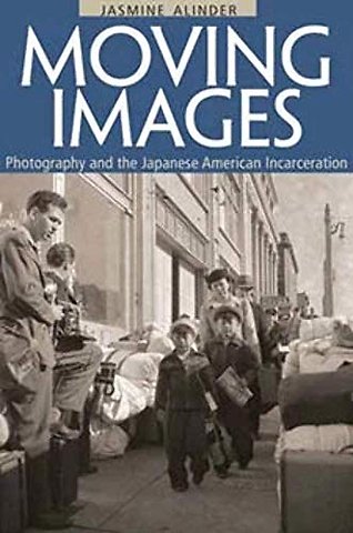 Moving Images – Photography and the Japanese American Incarceration