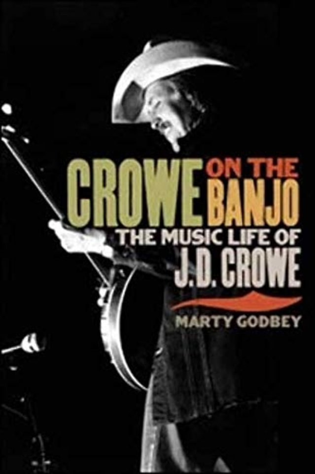 Crowe on the Banjo – The Music Life of J.D. Crowe