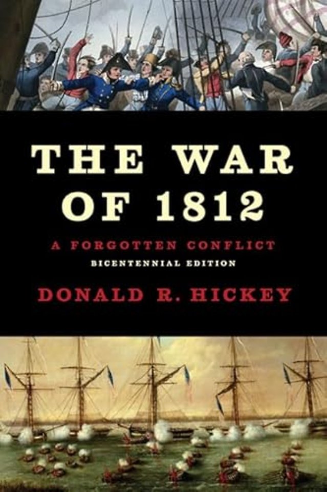 The War of 1812 – A Forgotten Conflict, Bicentennial Edition