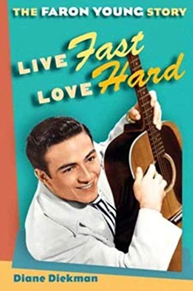 Live Fast, Love Hard – The Faron Young Story