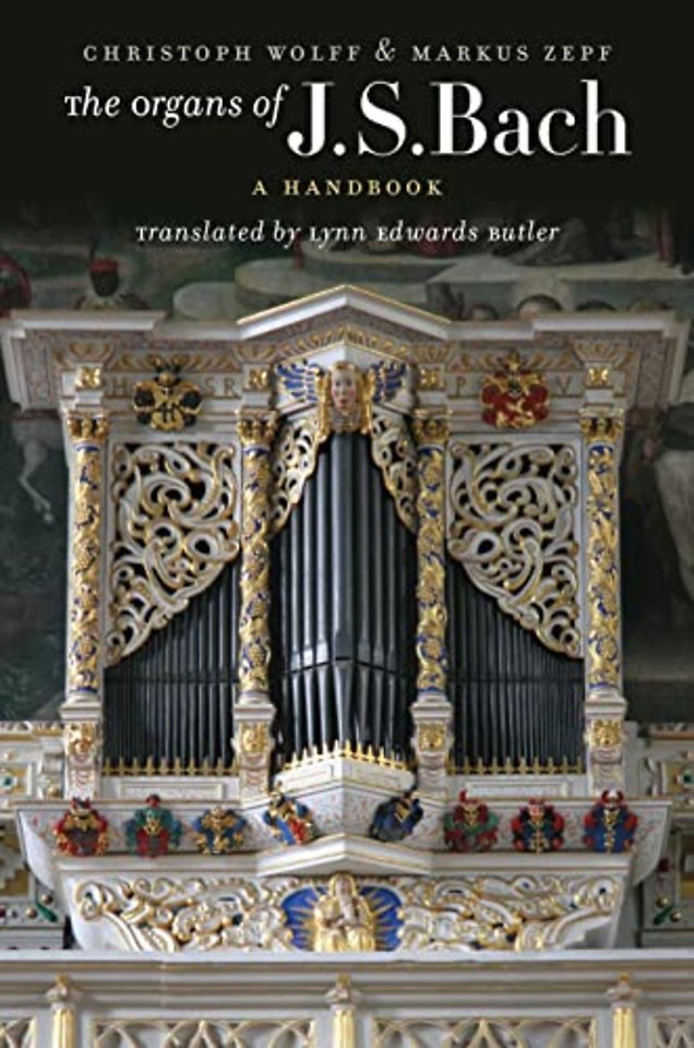 The Organs of J.S. Bach – A Handbook