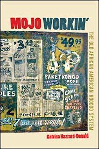 Mojo Workin` – The Old African American Hoodoo System