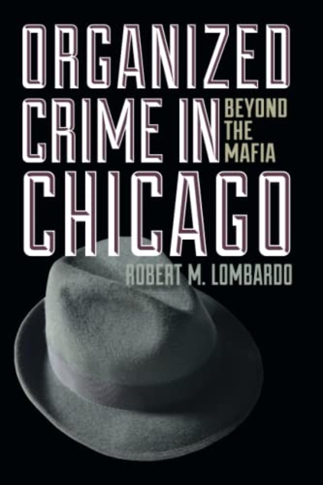 Organized Crime in Chicago – Beyond the Mafia
