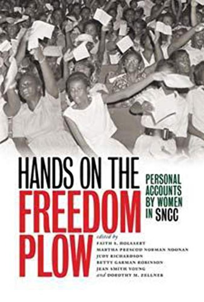 Hands on the Freedom Plow – Personal Accounts by Women in SNCC